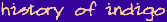 History Of Indigo