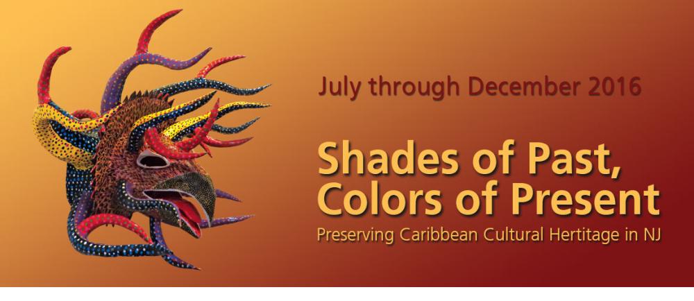 Shades of Past, Colors of Present:  Preserving Caribbean Cultural Heritage in NJ