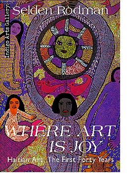 Selden Rodman WHERE ART IS JOY Where Art is Joy - Haitian Art: The
