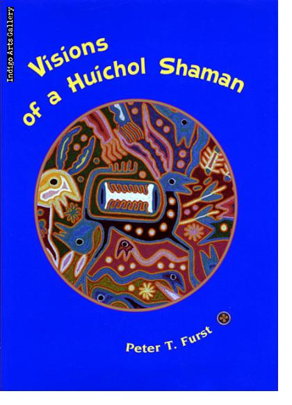 Visions of a Huichol Shaman | Indigo Arts